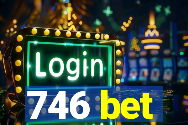 746 bet